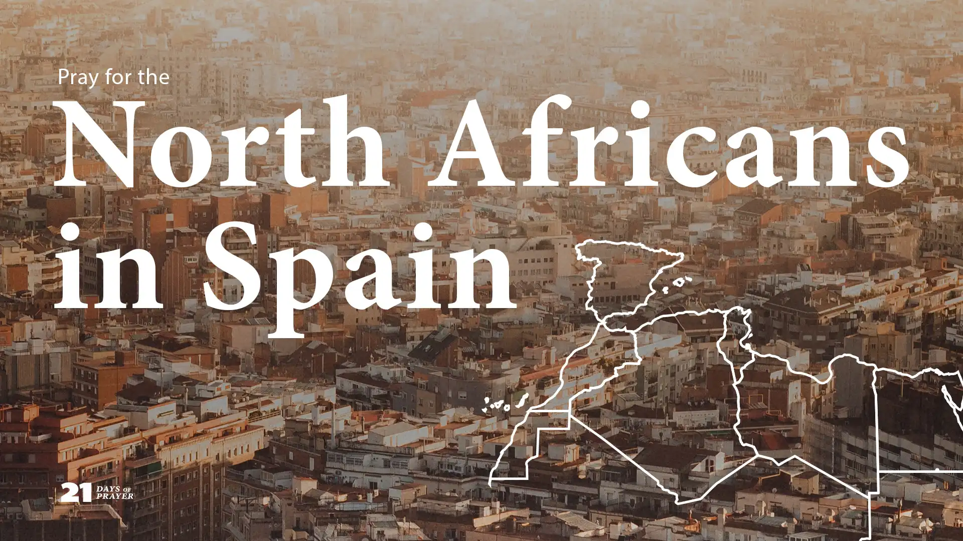 21 Days of Prayer - Day 19: North Africans in Spain