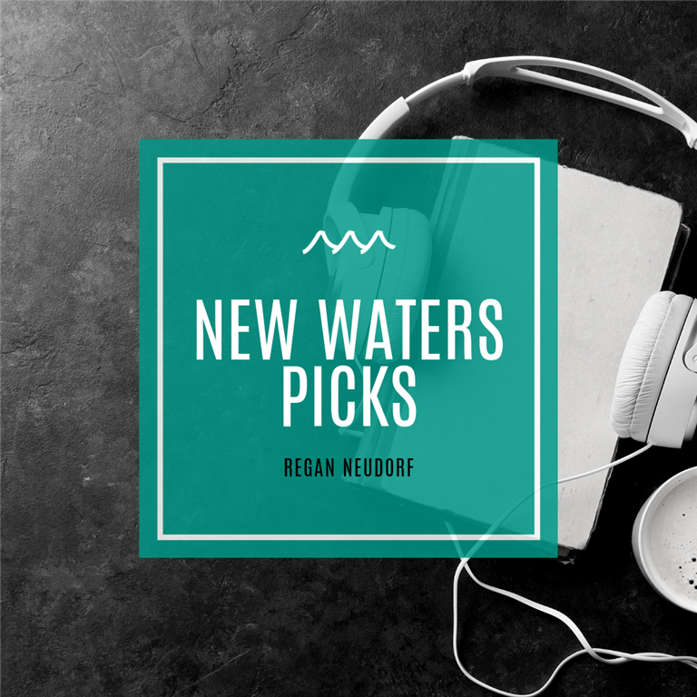 New Waters Picks - Regan Neudorf